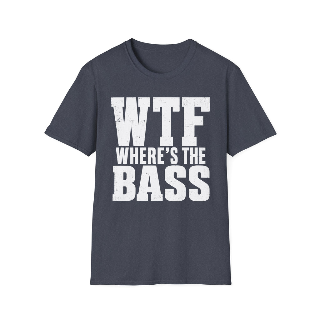 Wtf Where's The Bass T-Shirt