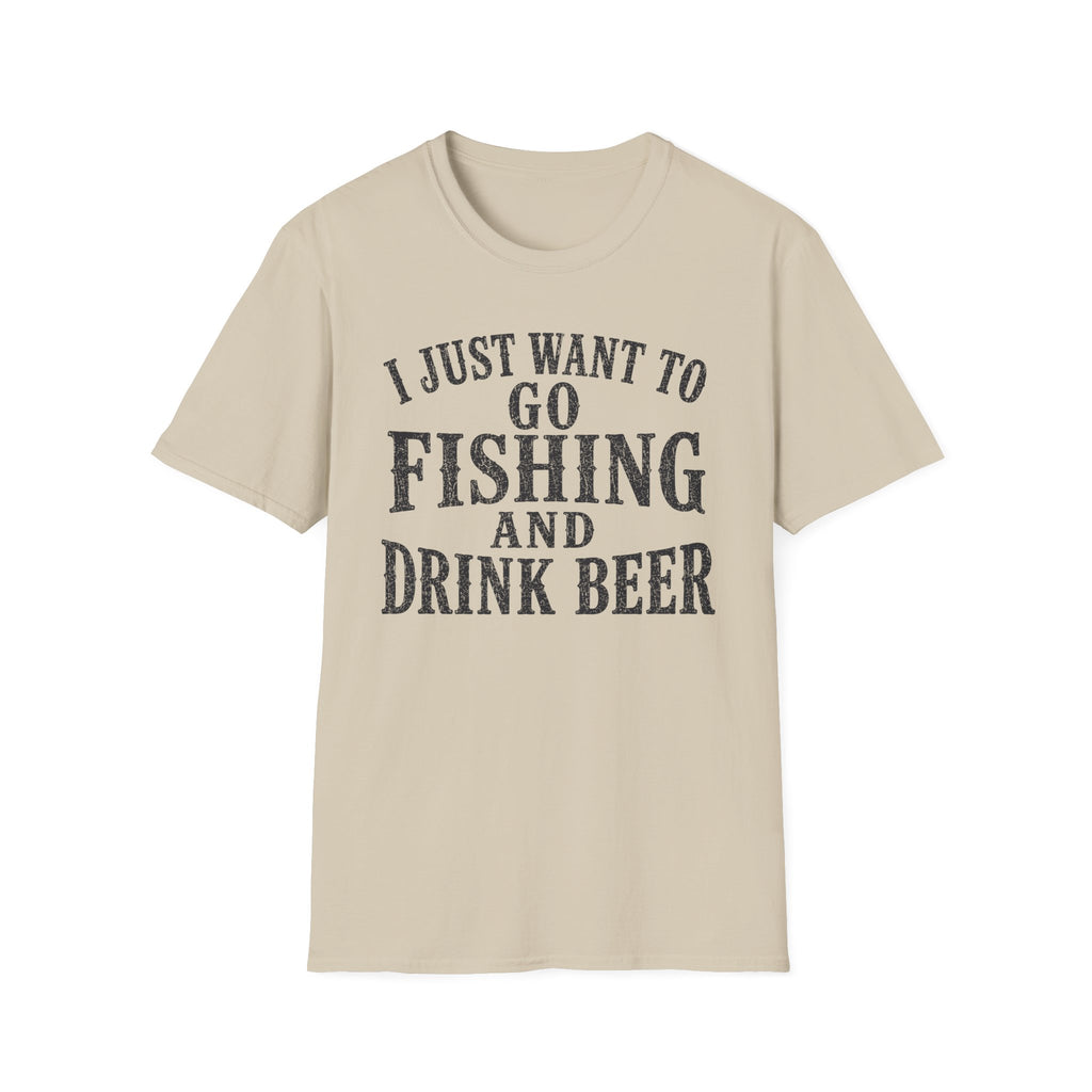 I Just Want To Go Fishing T-Shirt