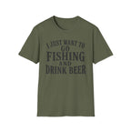 I Just Want To Go Fishing T-Shirt