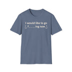 I Would Like To Go Fishing T-Shirt