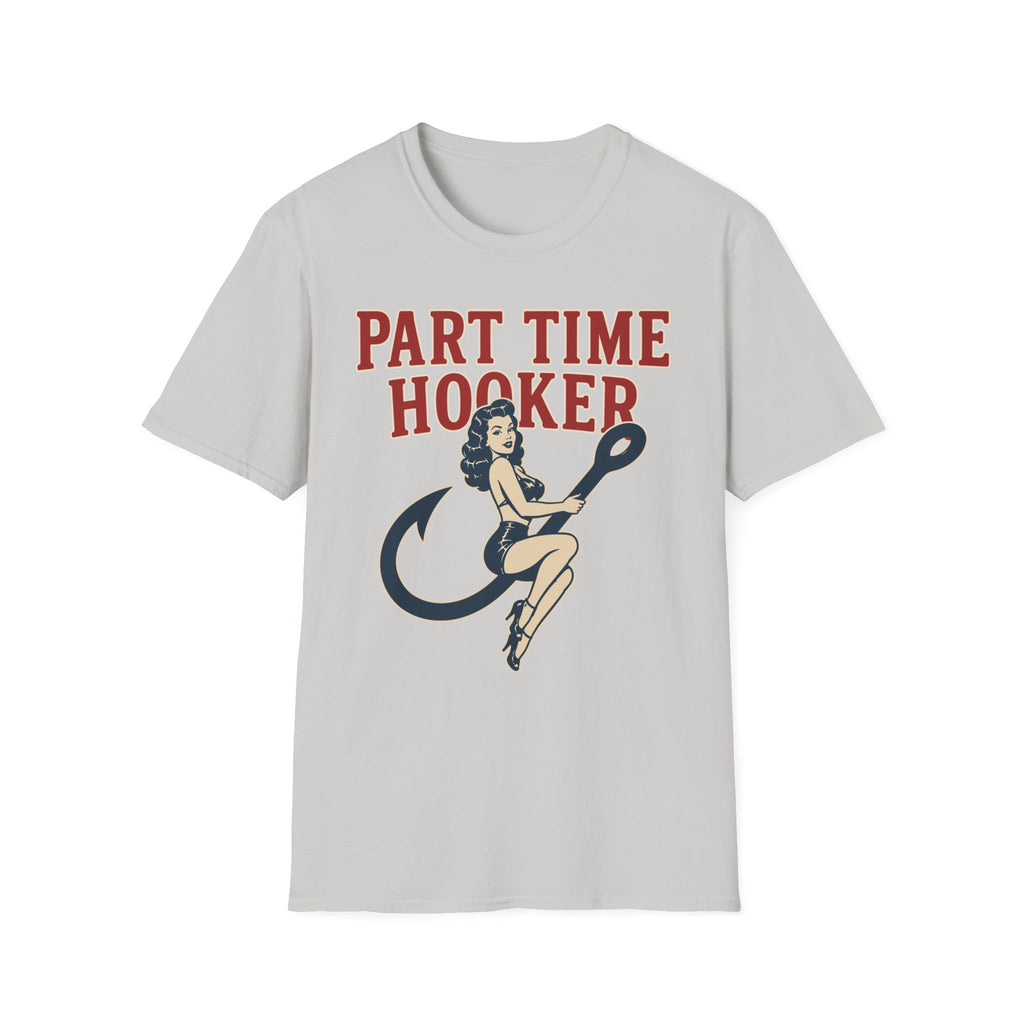 Part Time Hooker T-Shirt