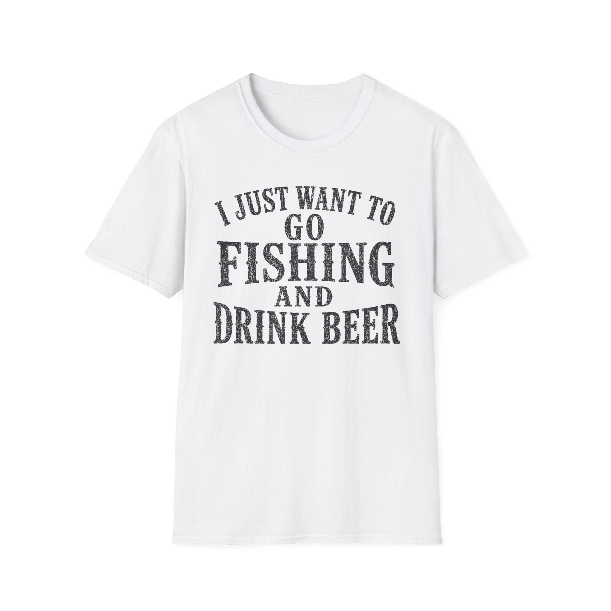 I Just Want To Go Fishing T-Shirt