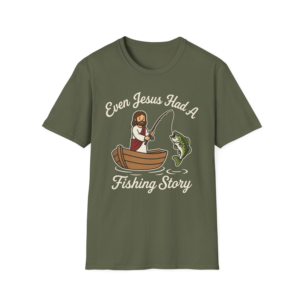 Even Jesus Had A Fishing Story T-Shirt
