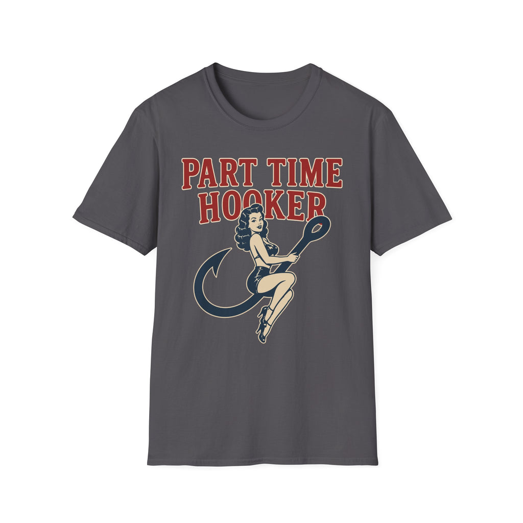 Part Time Hooker T-Shirt