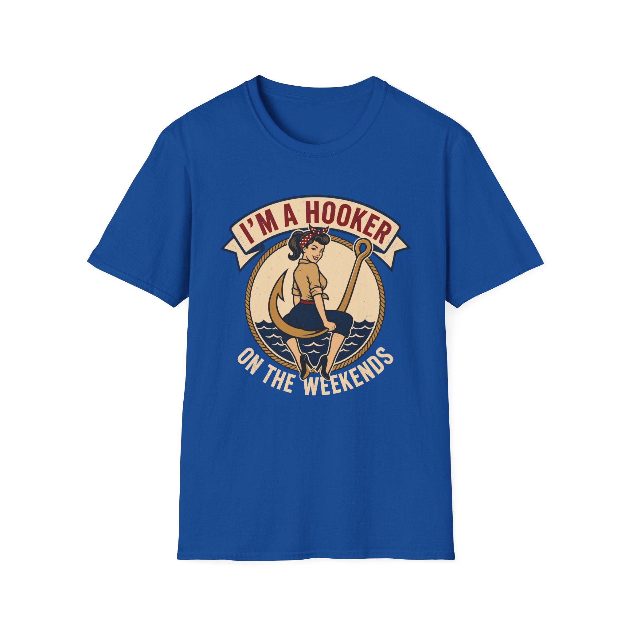 I'm A Hooker On The Weekends T-Shirt