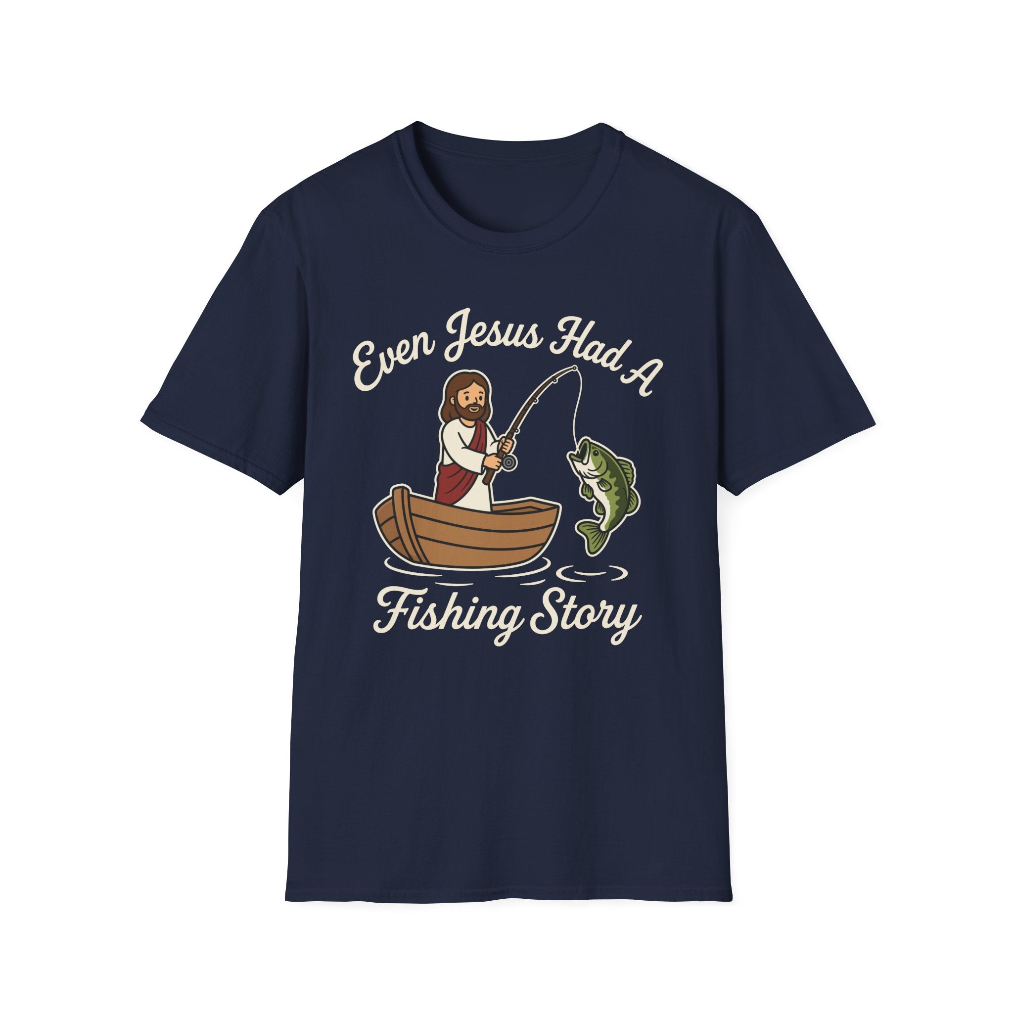 Even Jesus Had A Fishing Story T-Shirt