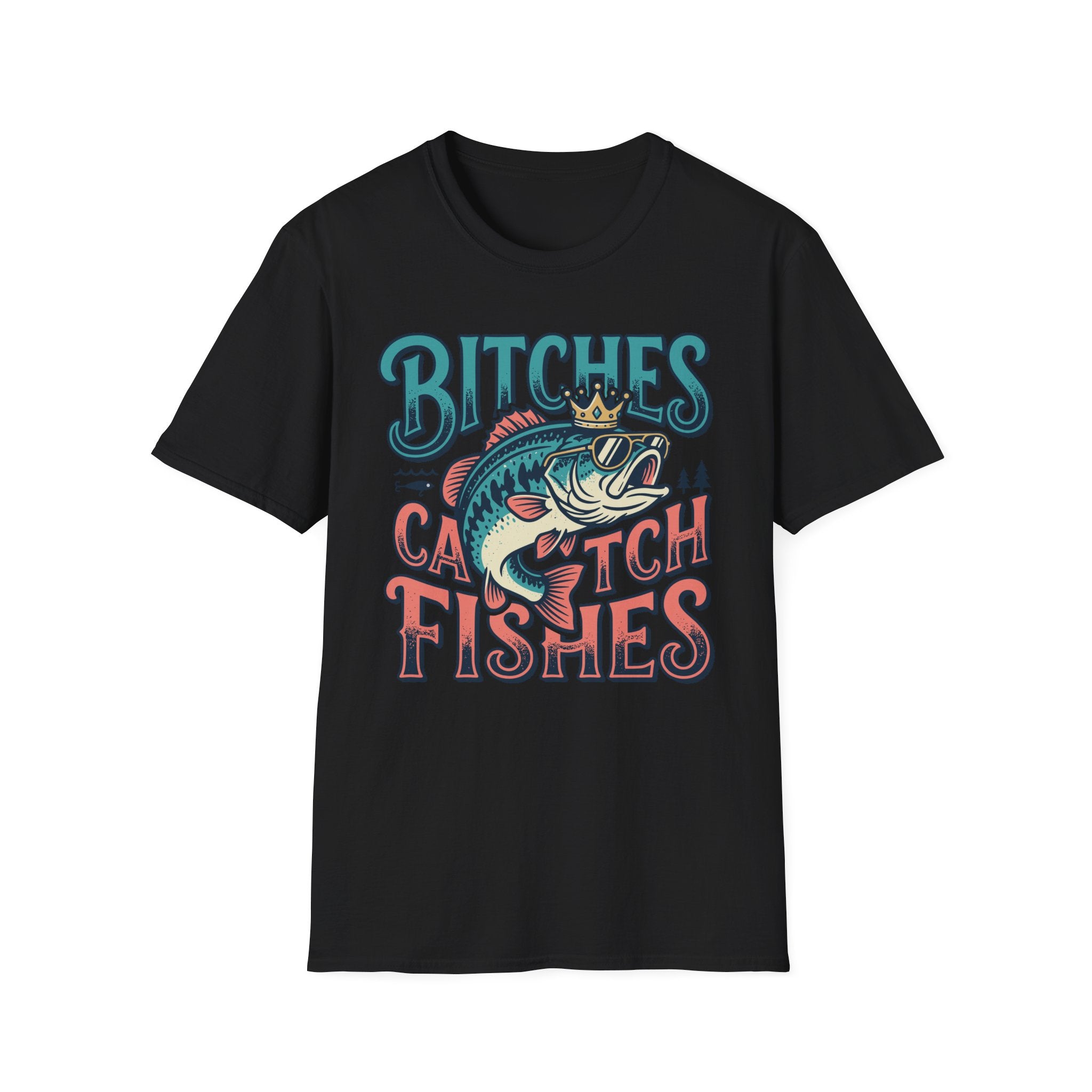 Bitches Catches Fishes T-Shirt