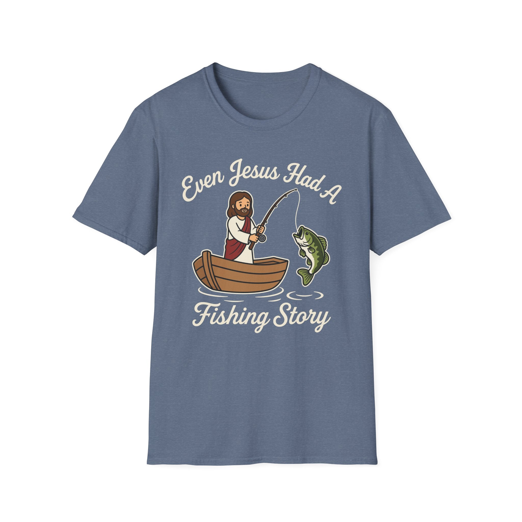 Even Jesus Had A Fishing Story T-Shirt