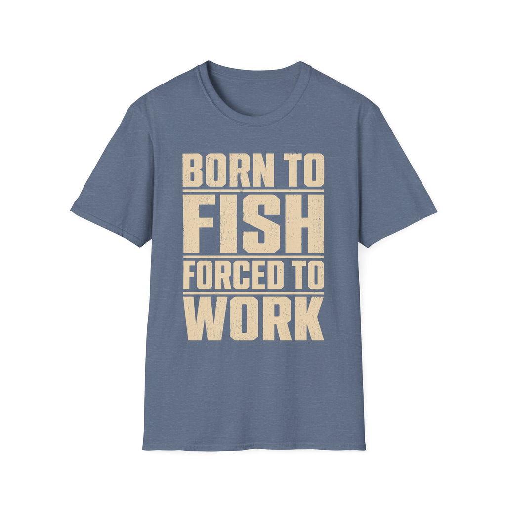 Born To Fish Forced To Work T-Shirt