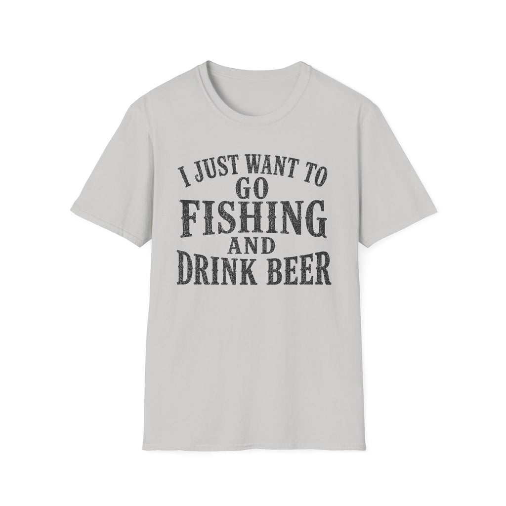 I Just Want To Go Fishing T-Shirt