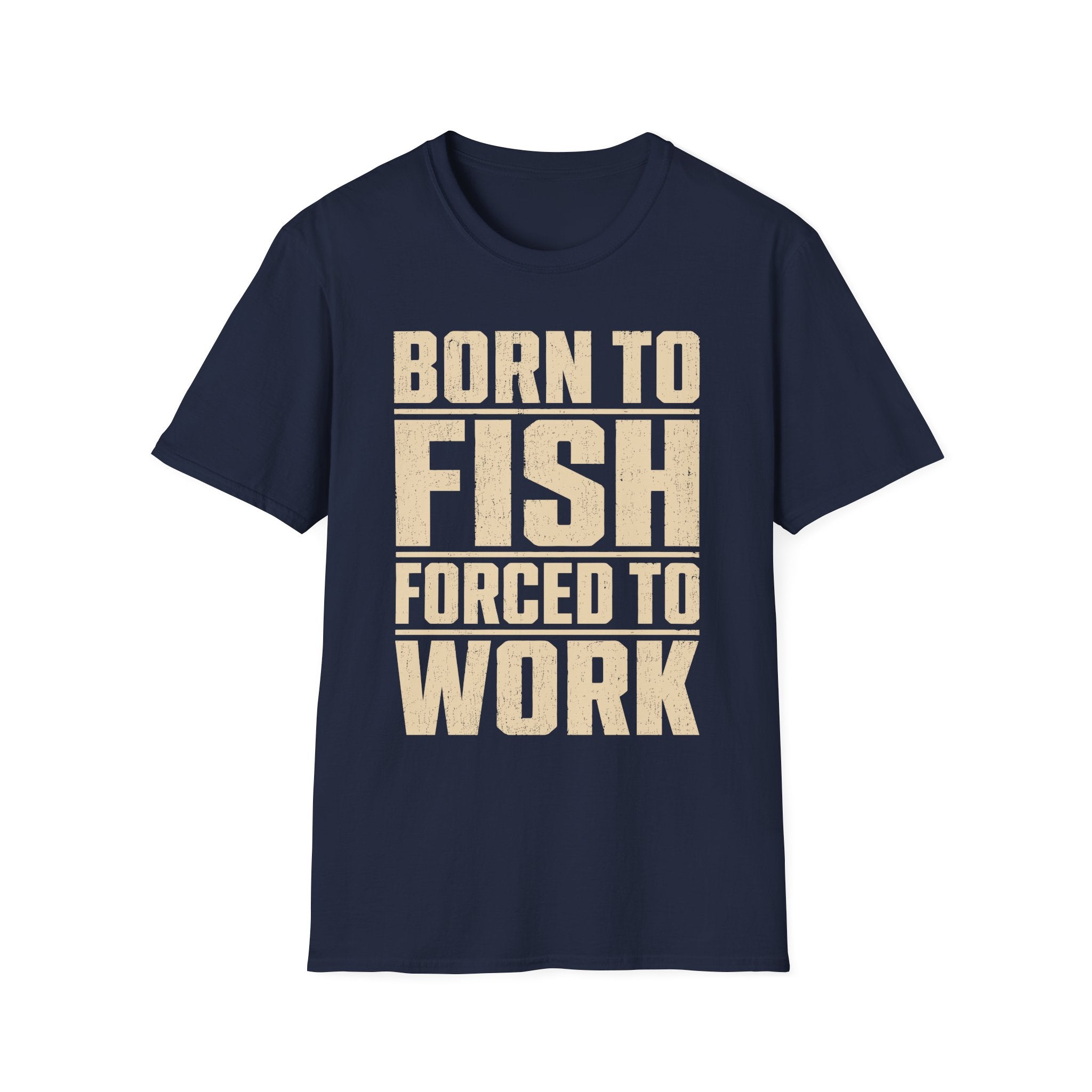 Born To Fish Forced To Work T-Shirt