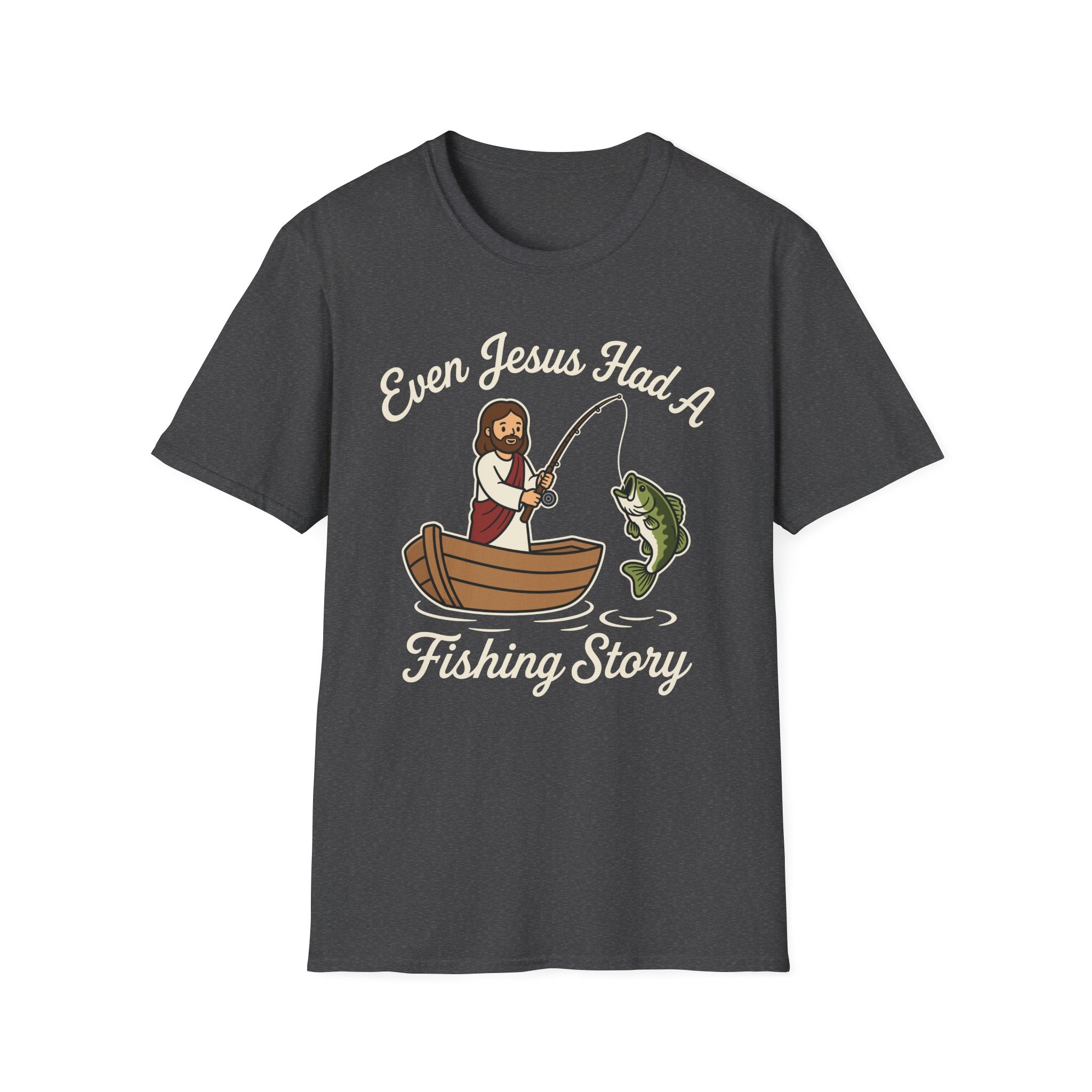 Even Jesus Had A Fishing Story T-Shirt