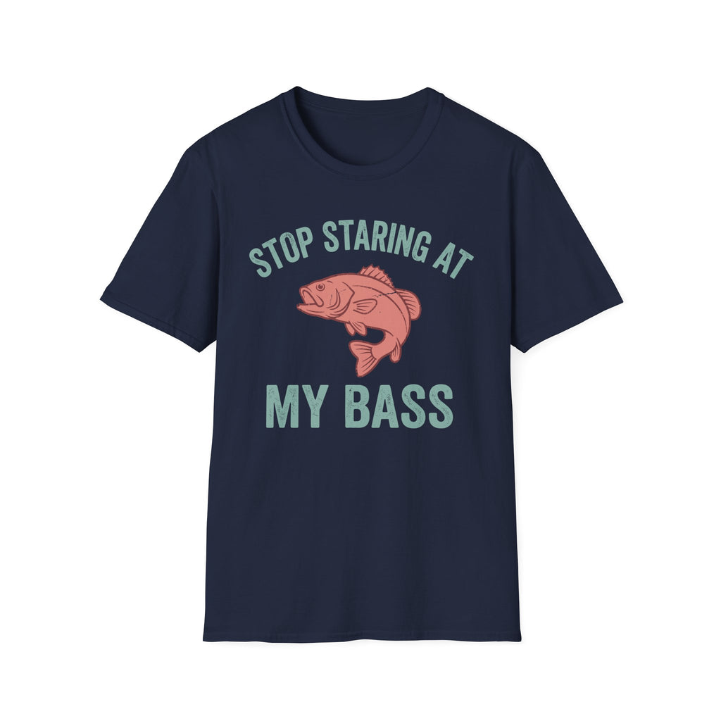 Stop Staring At My Bass T-Shirt