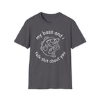 My Bass And I Talk Shit About You T-Shirt