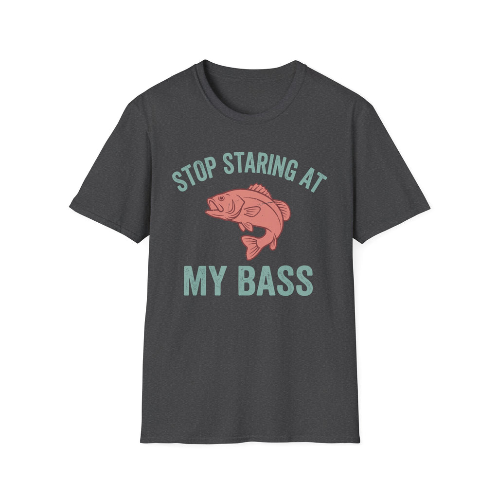 Stop Staring At My Bass T-Shirt