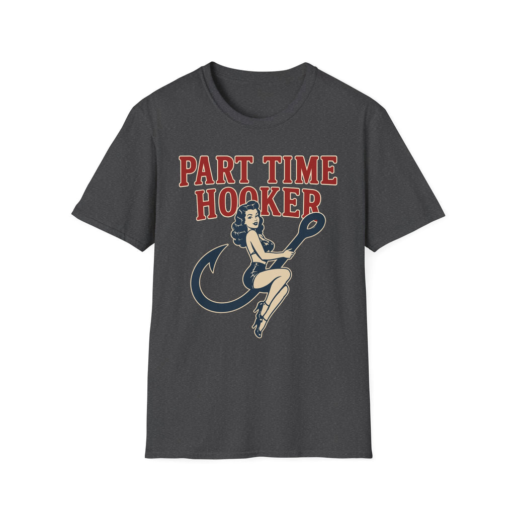 Part Time Hooker T-Shirt