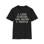 I like Fishing T-Shirt