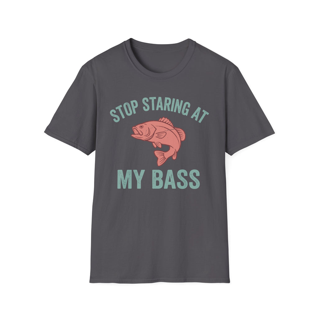 Stop Staring At My Bass T-Shirt