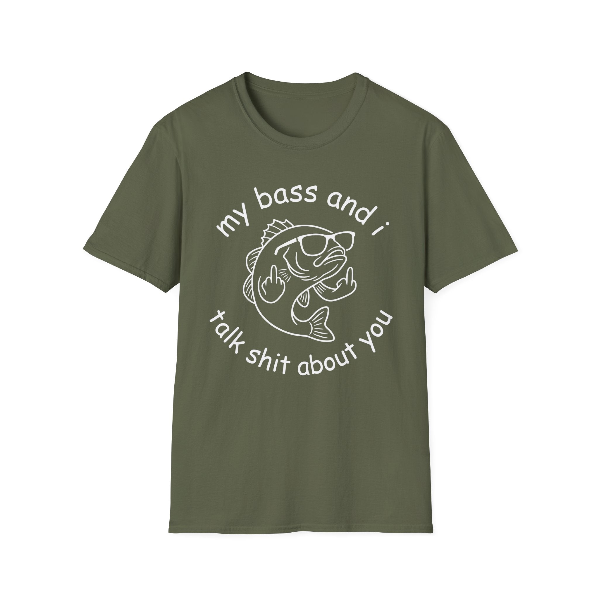My Bass And I Talk Shit About You T-Shirt