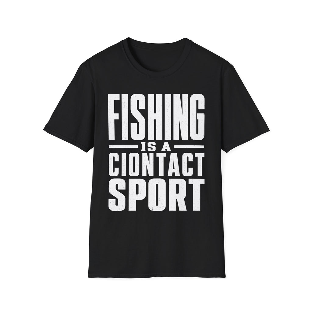 Fishing Is A Contact Sport T-Shirt