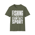 Fishing Is A Contact Sport T-Shirt