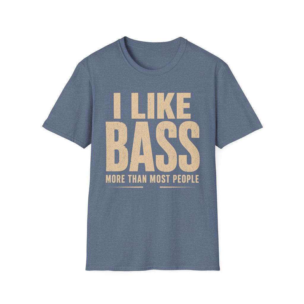 I Like Bass More Than  Most People T-Shirt