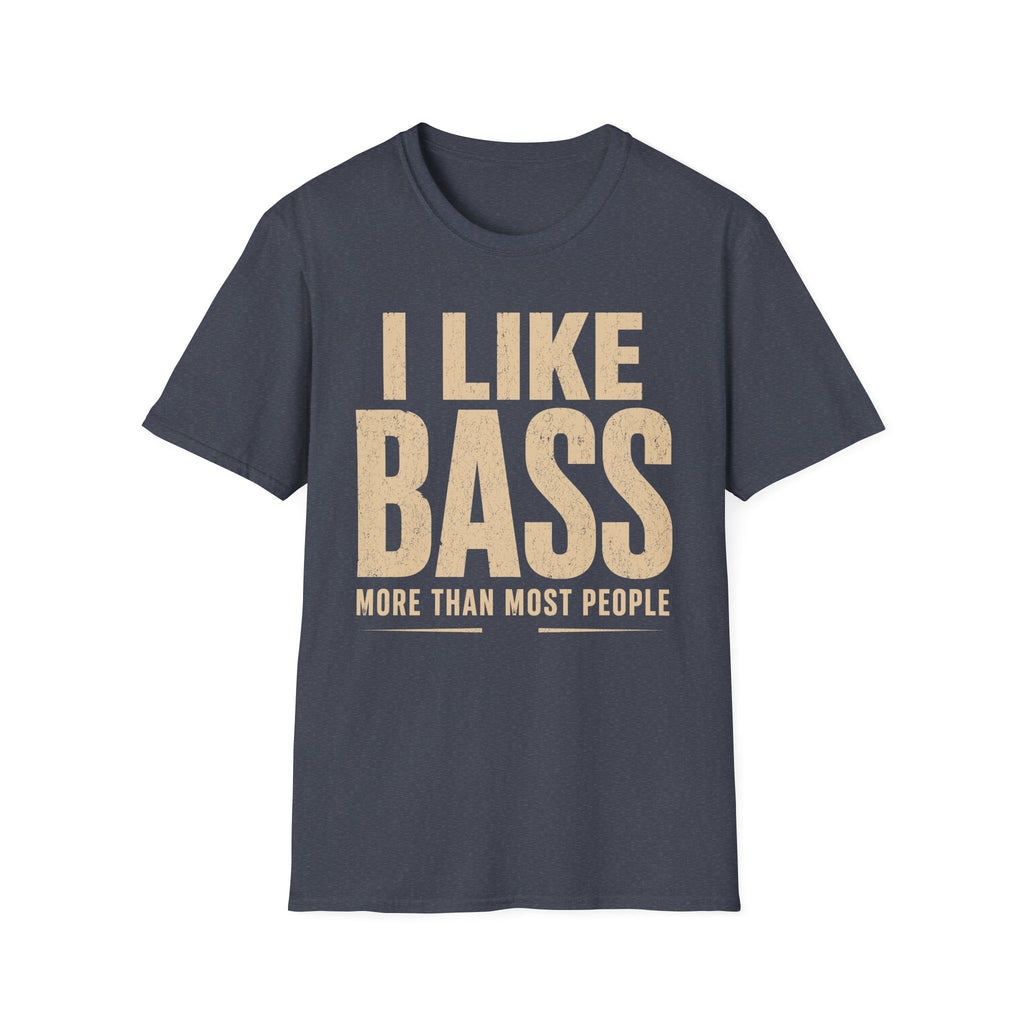 I Like Bass More Than  Most People T-Shirt