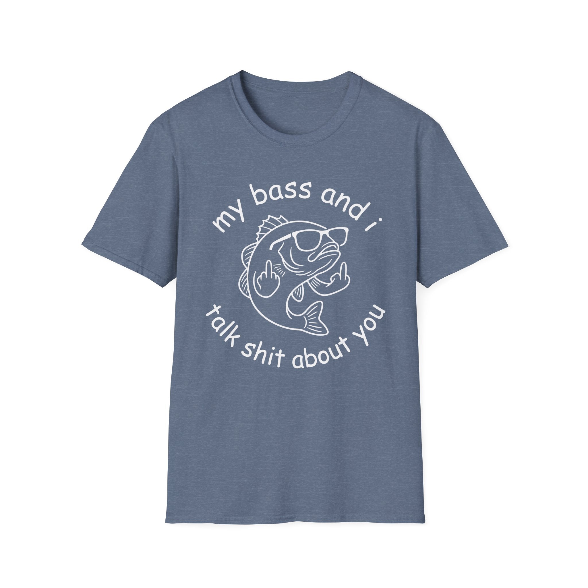 My Bass And I Talk Shit About You T-Shirt