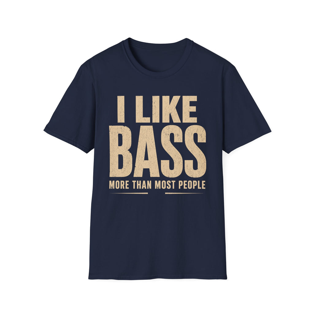 I Like Bass More Than  Most People T-Shirt