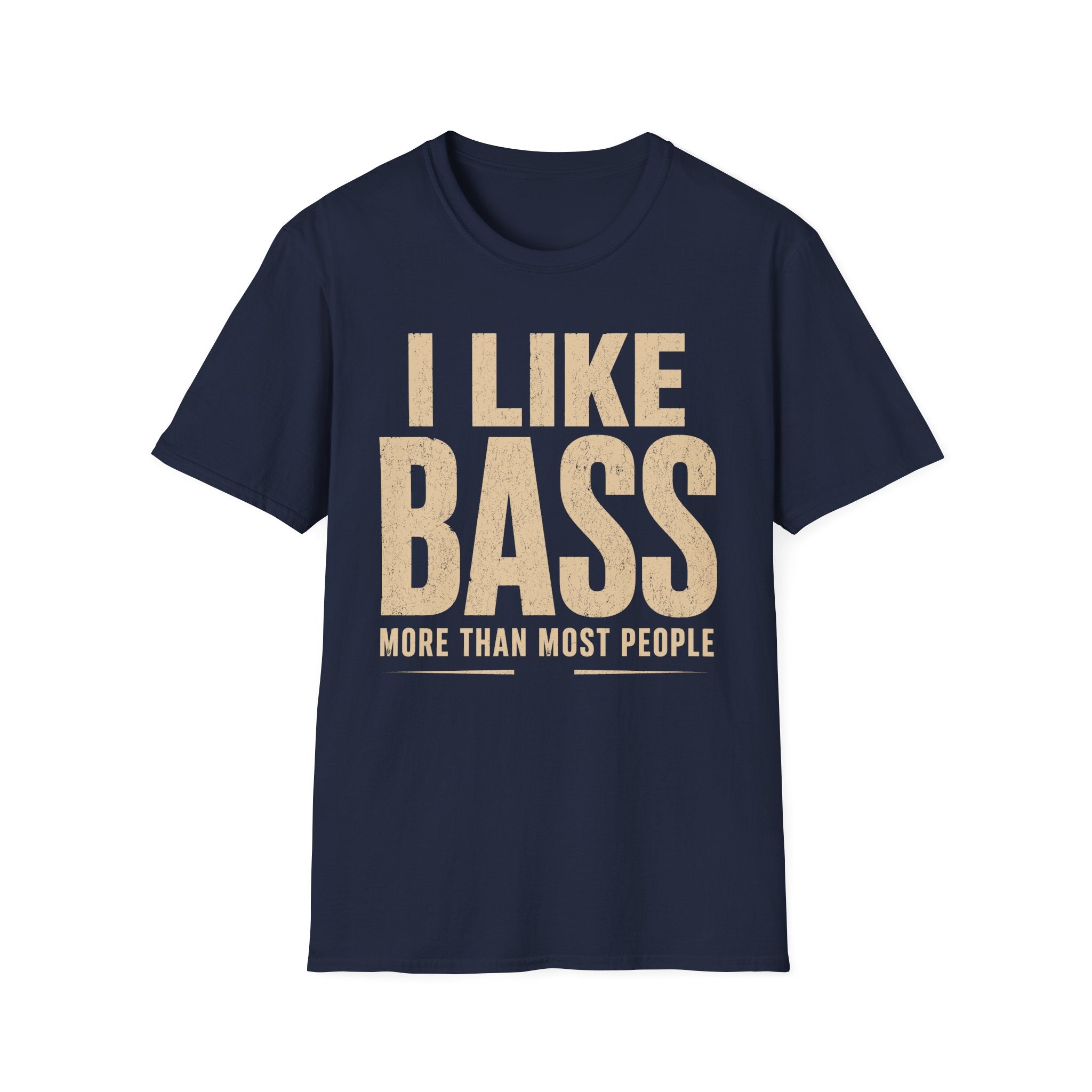 I Like Bass More Than  Most People T-Shirt