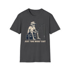 Just One More Cast T-Shirt