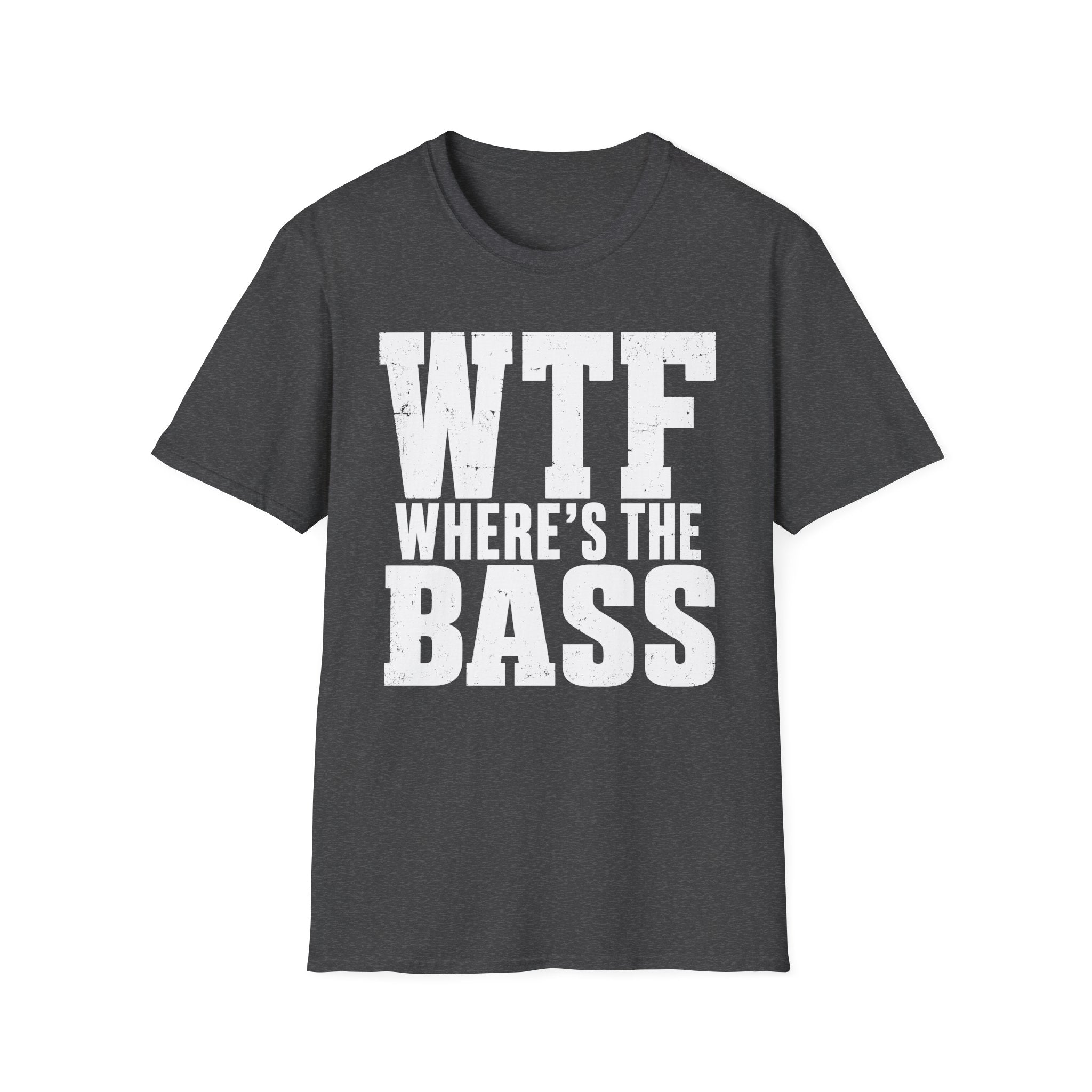 Wtf Where's The Bass T-Shirt