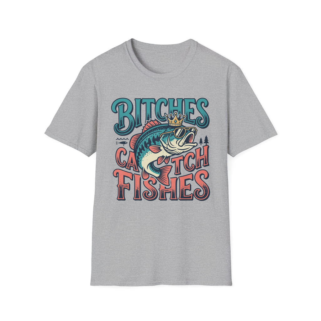 Bitches Catches Fishes T-Shirt