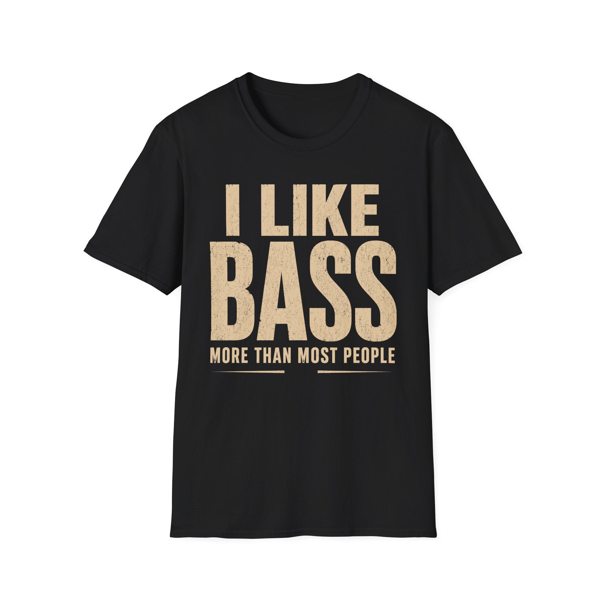 I Like Bass More Than  Most People T-Shirt