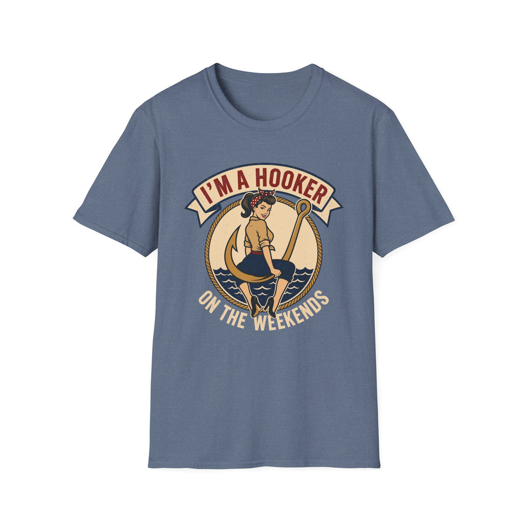 I'm A Hooker On The Weekends T-Shirt