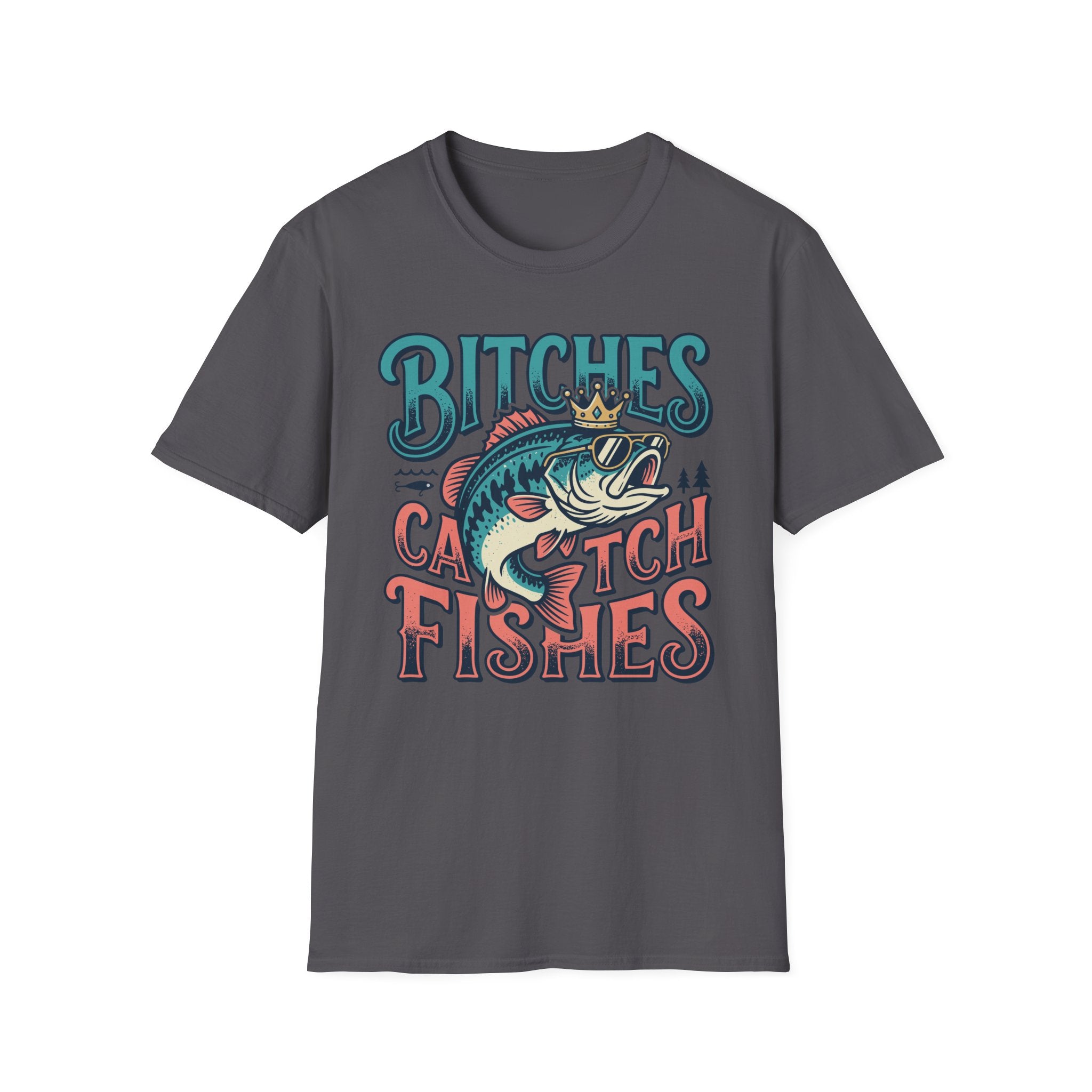 Bitches Catches Fishes T-Shirt