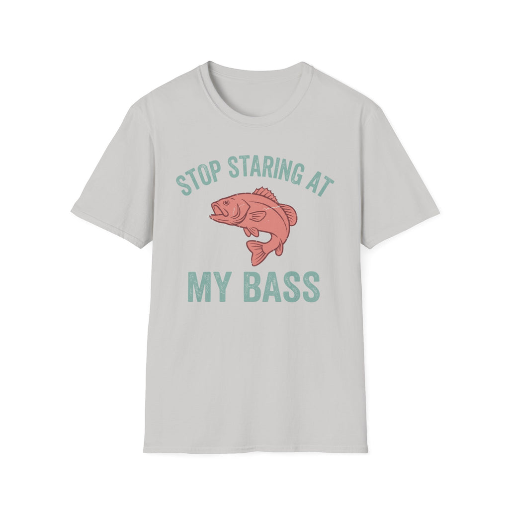 Stop Staring At My Bass T-Shirt