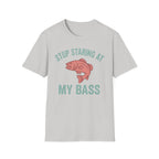Stop Staring At My Bass T-Shirt