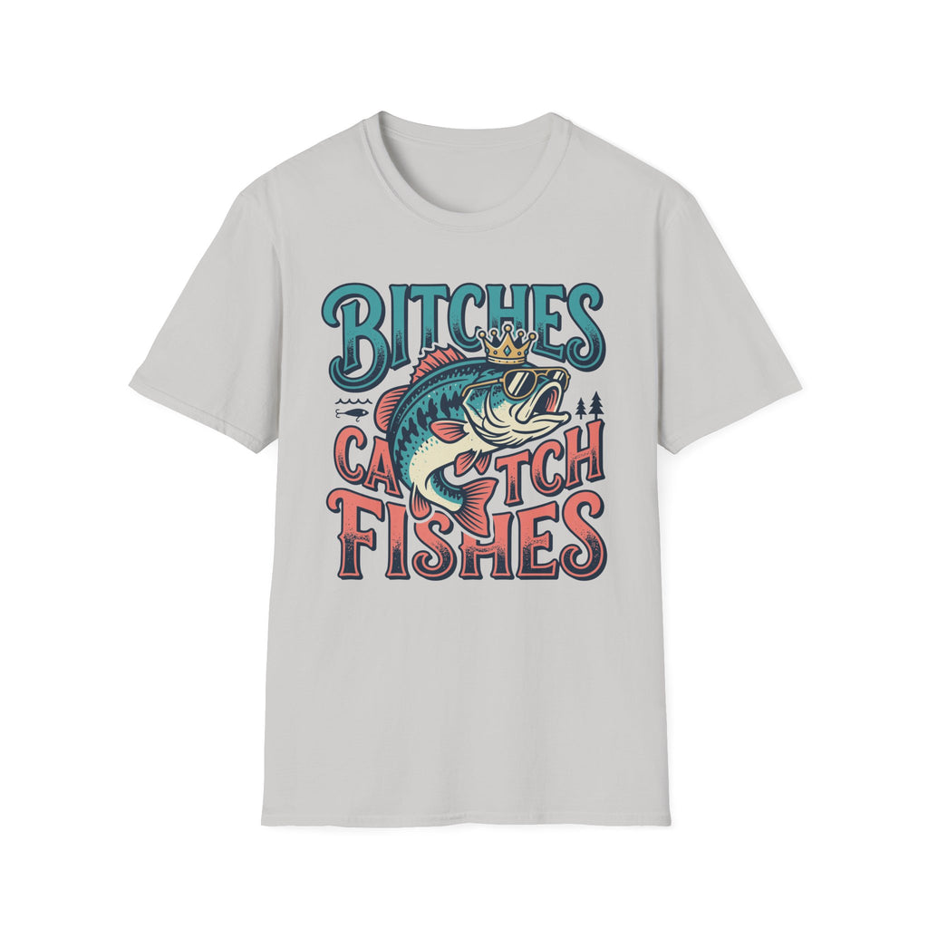 Bitches Catches Fishes T-Shirt
