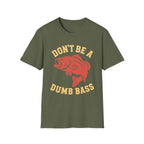 Don't Be A Dumb Bass T-Shirt