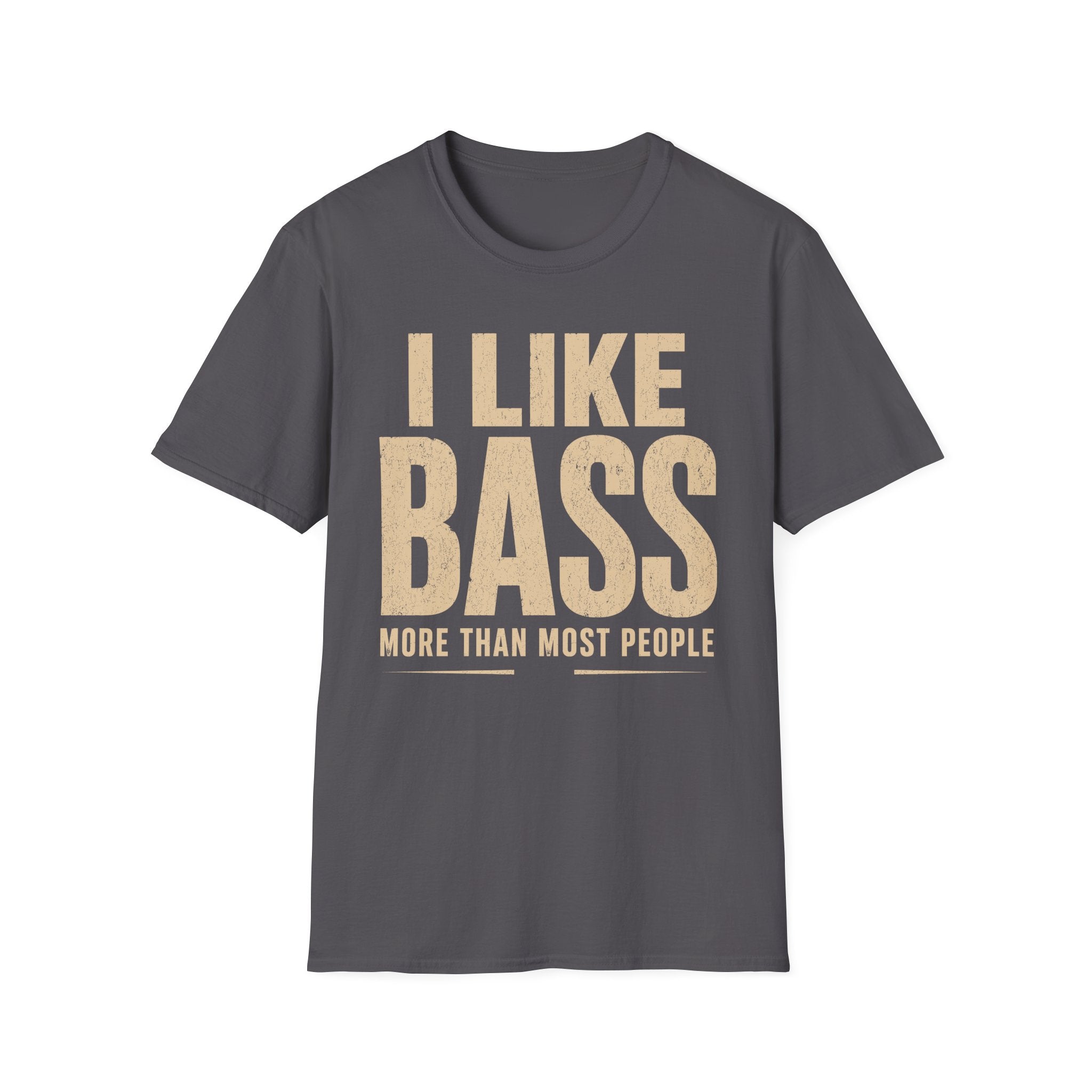 I Like Bass More Than  Most People T-Shirt