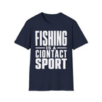 Fishing Is A Contact Sport T-Shirt