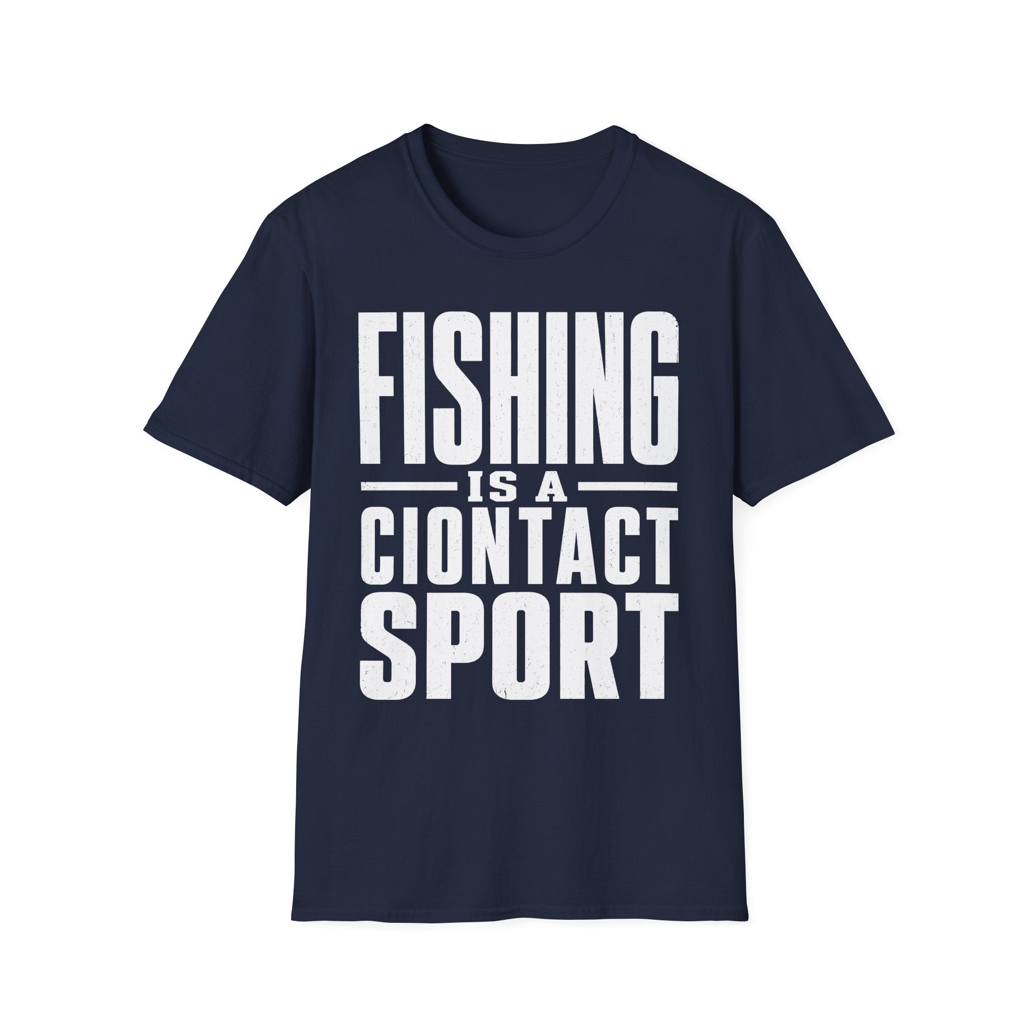 Fishing Is A Contact Sport T-Shirt