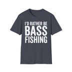 I Rather Be Bass Fishing T-Shirt