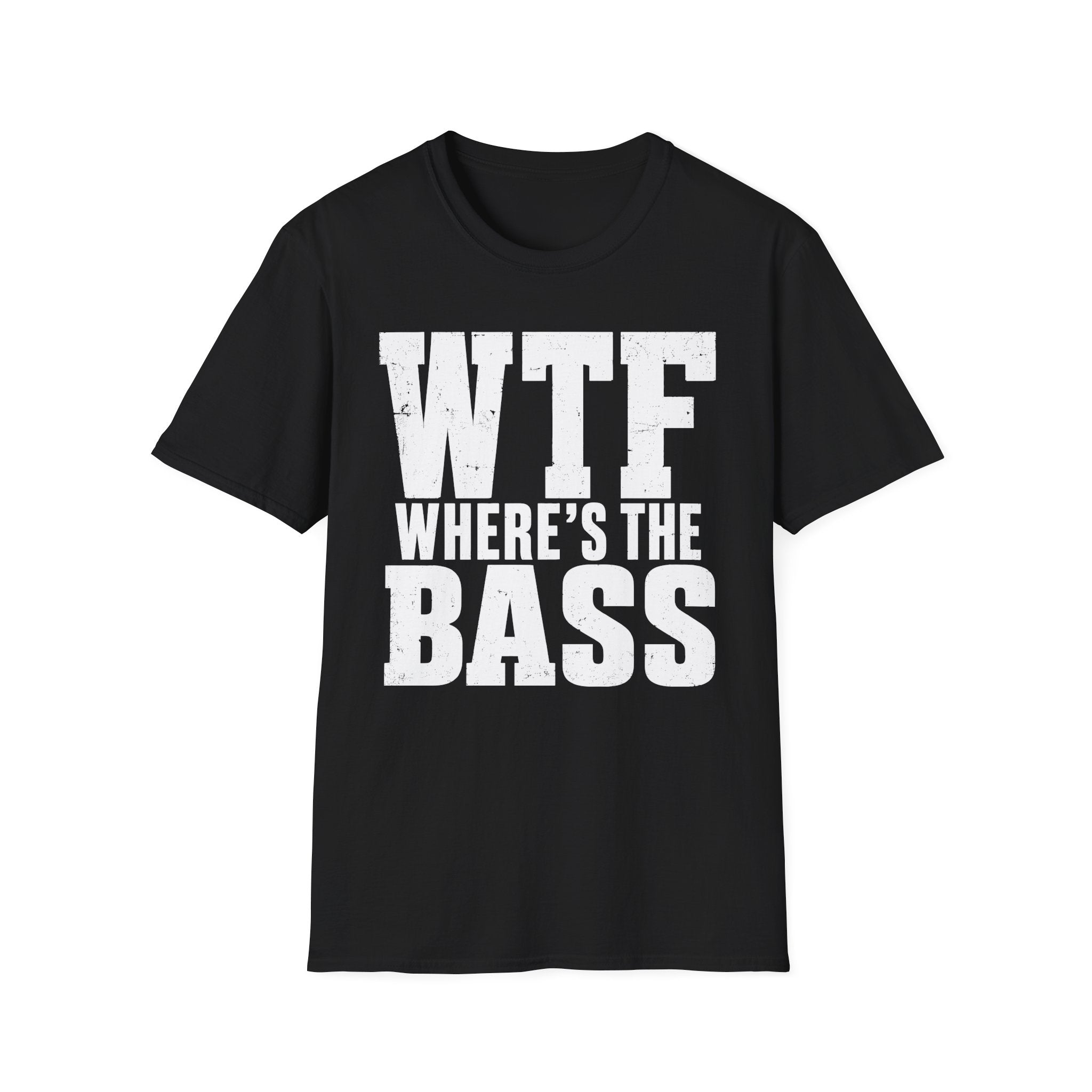 Wtf Where's The Bass T-Shirt