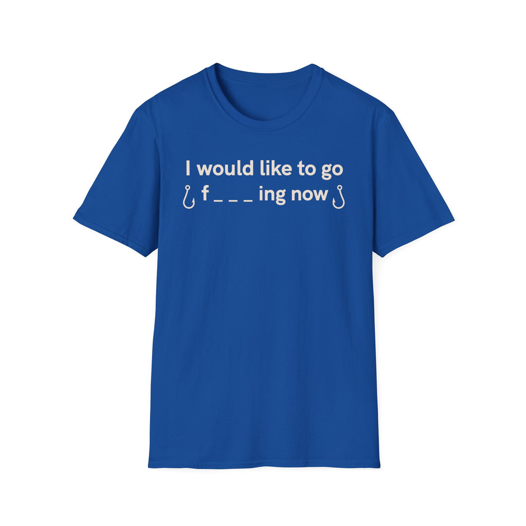 I Would Like To Go Fishing T-Shirt