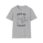 Show Me Your Bass T-Shirt