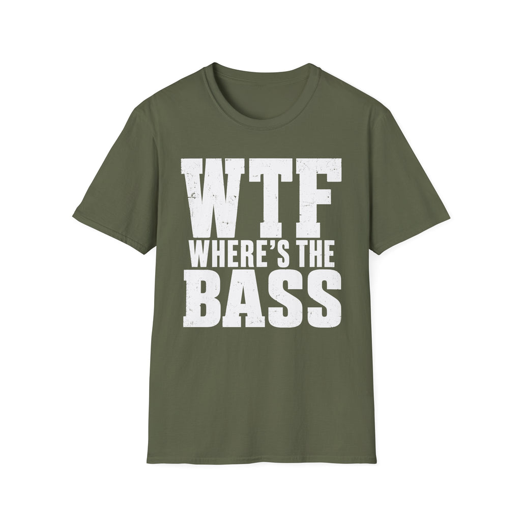 Wtf Where's The Bass T-Shirt