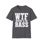 Wtf Where's The Bass T-Shirt