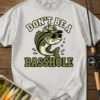 Don't Be A Basshole T-Shirt